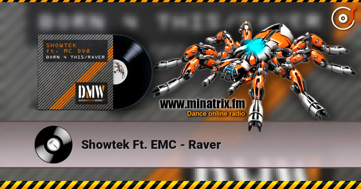Showtek Ft. EMC - Raver escuchar online en alta calidad | Minatrix.FM