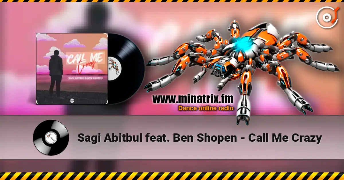 Sagi Abitbul feat. Ben Shopen - Call Me Crazy escuchar online en alta calidad | Minatrix.FM