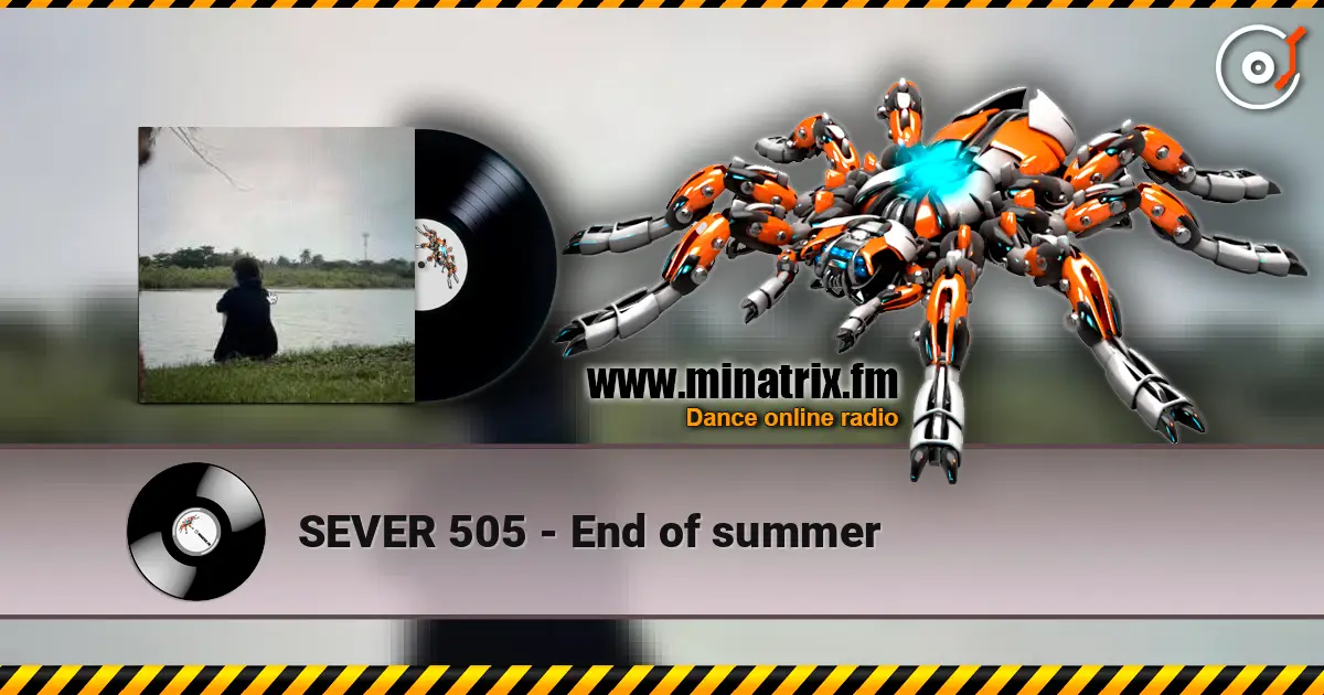 SEVER 505 - End of summer listen online in high quality | Minatrix.FM