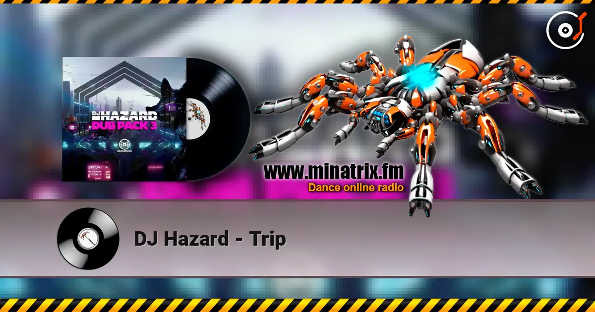 DJ Hazard - Trip escuchar online en alta calidad | Minatrix.FM