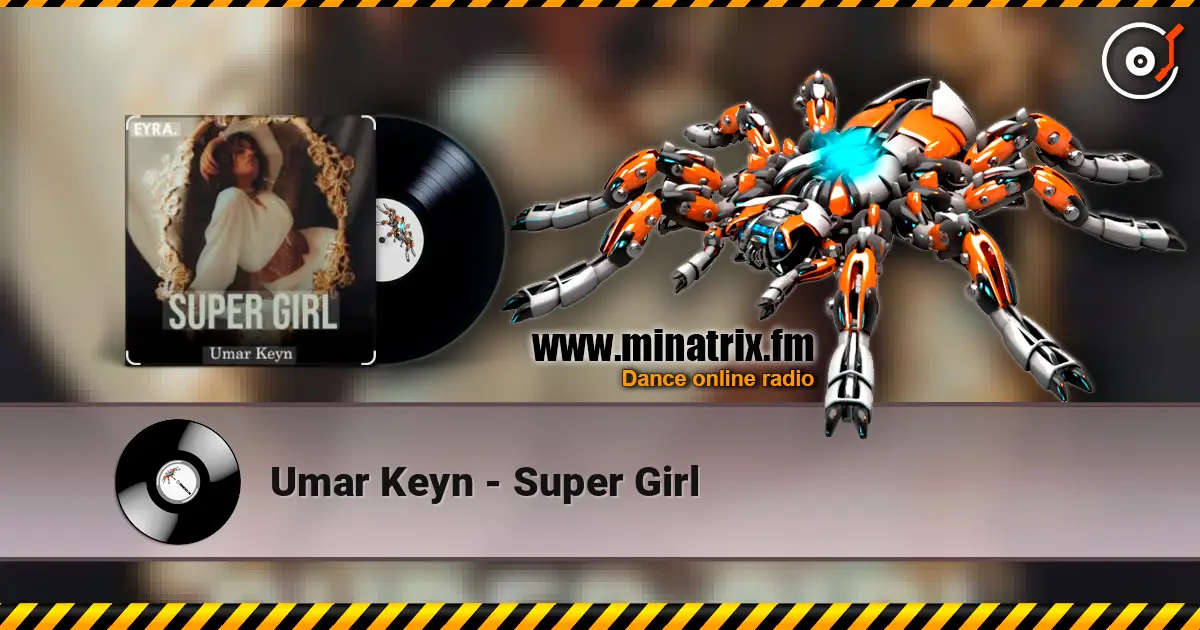 Umar Keyn - Super Girl escuchar online en alta calidad | Minatrix.FM