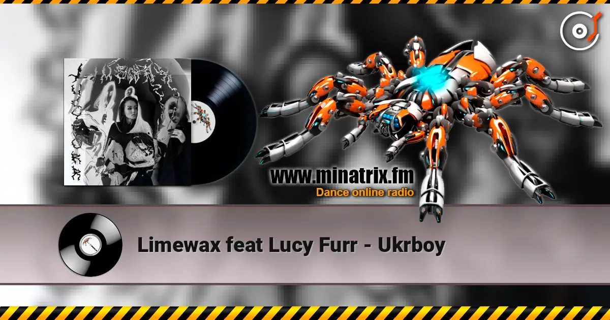 Limewax feat Lucy Furr - Ukrboy escuchar online en alta calidad | Minatrix.FM