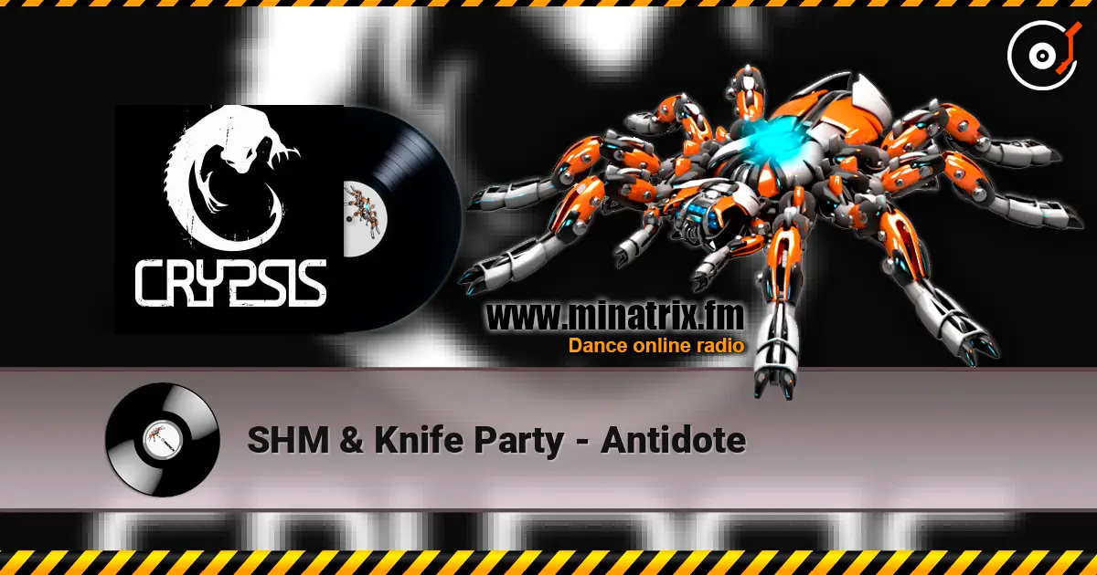 SHM & Knife Party - Antidote listen online in high quality | Minatrix.FM