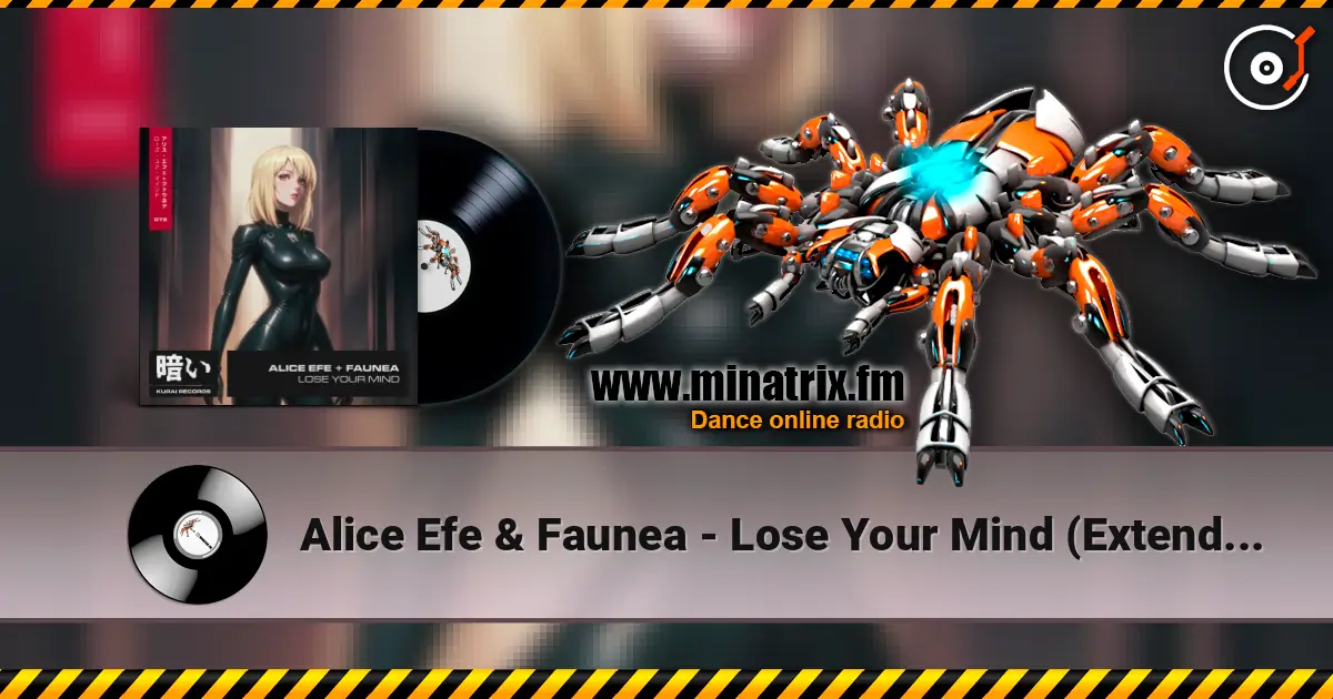 Alice Efe & Faunea - Lose Your Mind (Extended Mix) escuchar online en alta calidad | Minatrix.FM