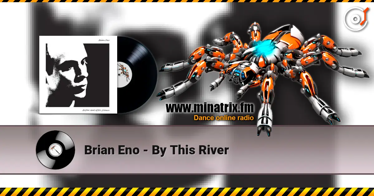 Brian Eno - By This River escuchar online en alta calidad | Minatrix.FM