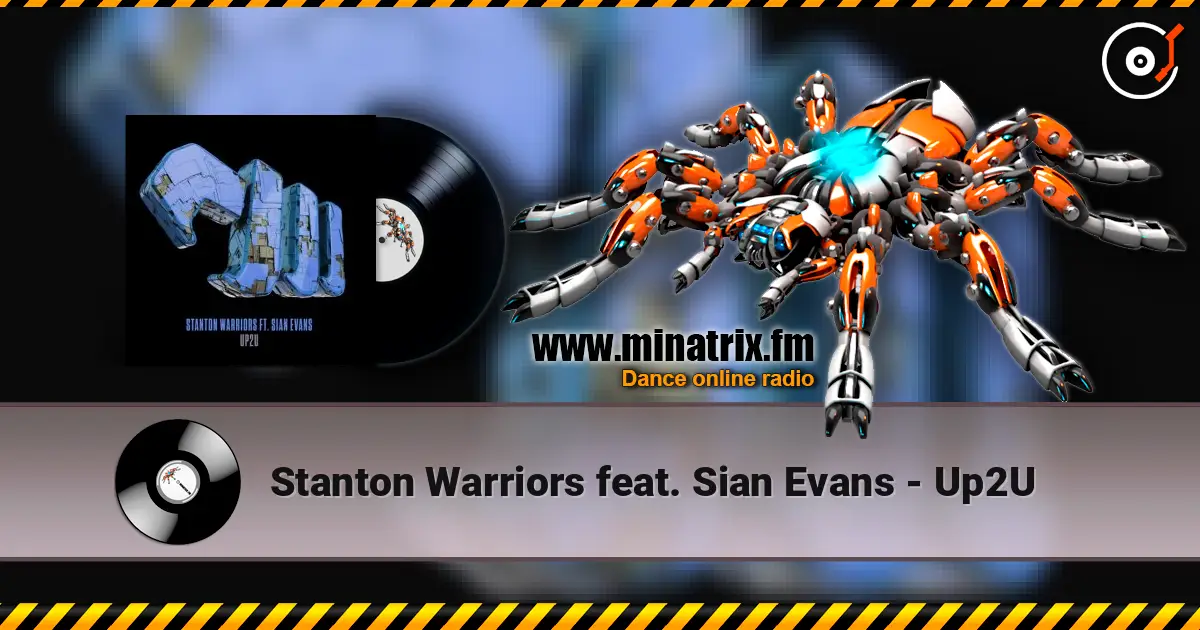 Stanton Warriors feat. Sian Evans - Up2U escuchar online en alta calidad | Minatrix.FM
