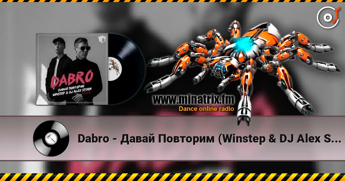 Dabro - Давай Повторим (Winstep & DJ Alex Storm Remix) listen online in high quality | Minatrix.FM
