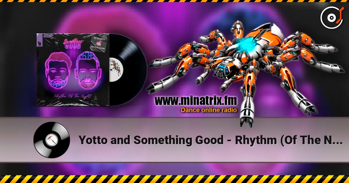 Yotto and Something Good - Rhythm (Of The Night) (St Barts Trust Fund Sped Up Extended Mix) escuchar online en alta calidad | Minatrix.FM
