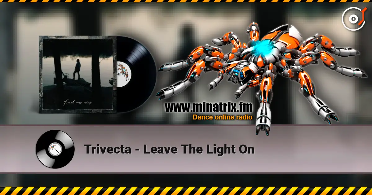 Trivecta - Leave The Light On escuchar online en alta calidad | Minatrix.FM