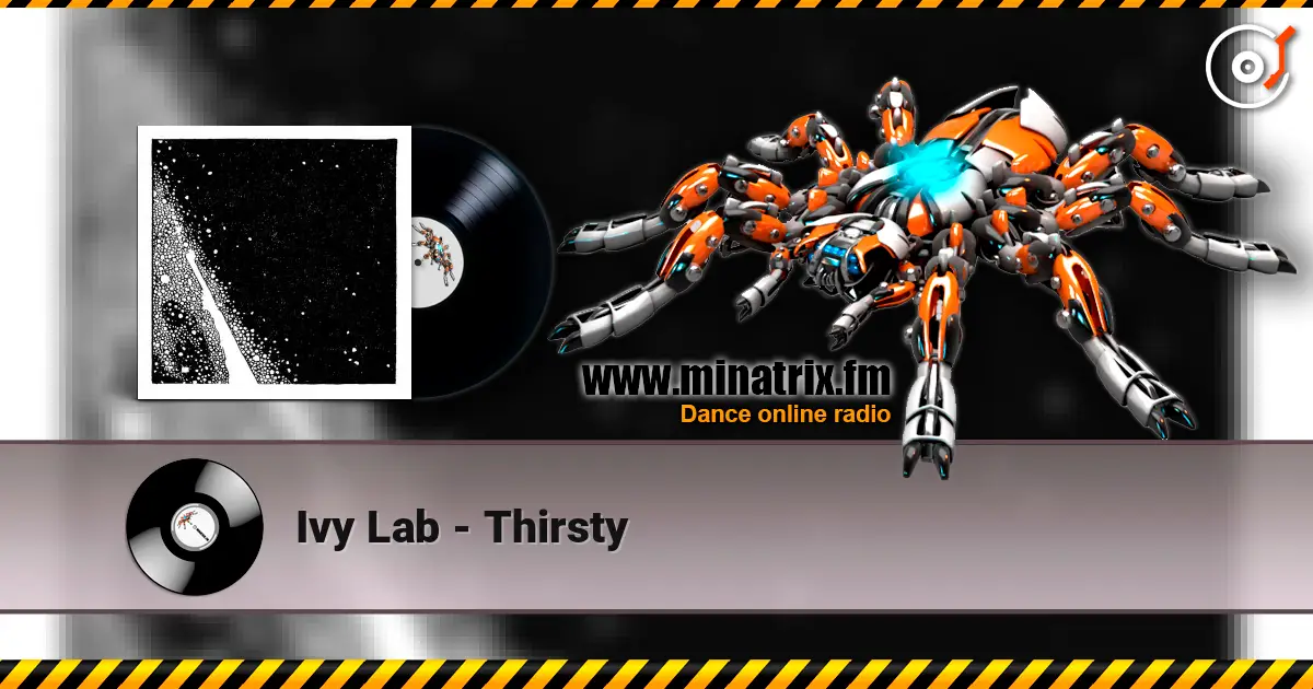 Ivy Lab - Thirsty listen online in high quality | Minatrix.FM