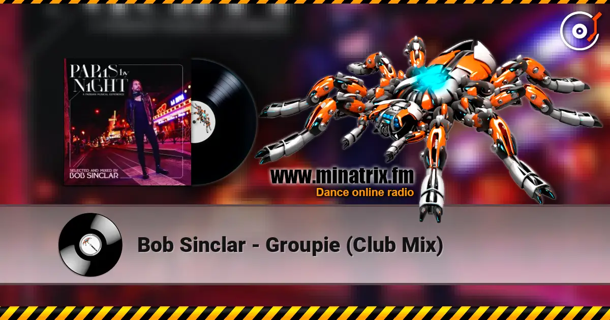 Bob Sinclar - Groupie (Club Mix) escuchar online en alta calidad | Minatrix.FM