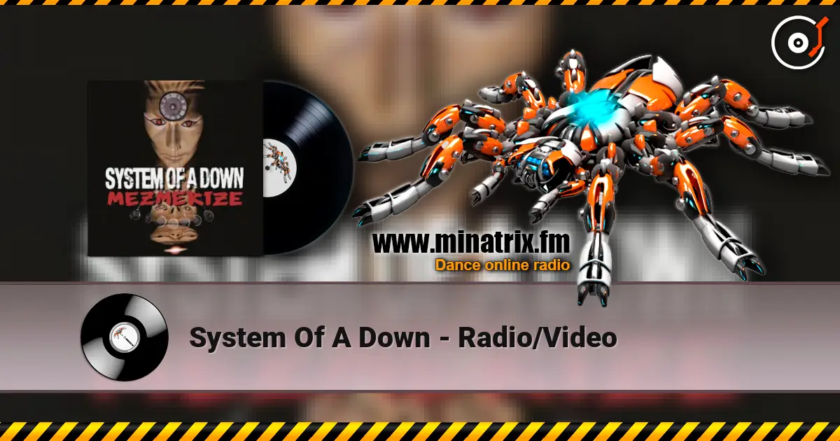 System Of A Down - Radio/Video escuchar online en alta calidad | Minatrix.FM
