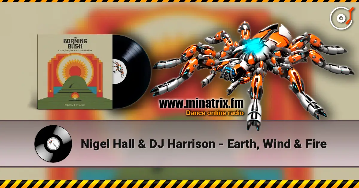 Nigel Hall & DJ Harrison - Earth, Wind & Fire escuchar online en alta calidad | Minatrix.FM