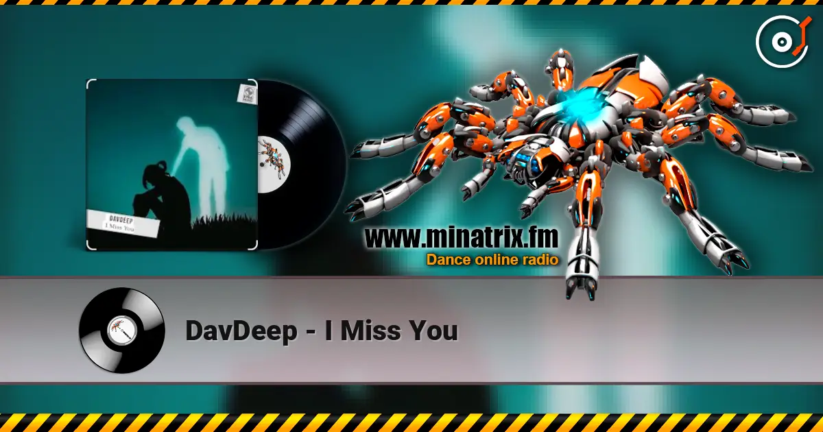 DavDeep - I Miss You escuchar online en alta calidad | Minatrix.FM