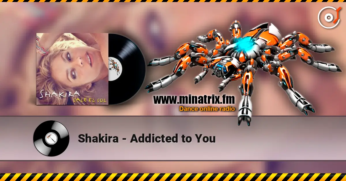 Shakira - Addicted to You escuchar online en alta calidad | Minatrix.FM