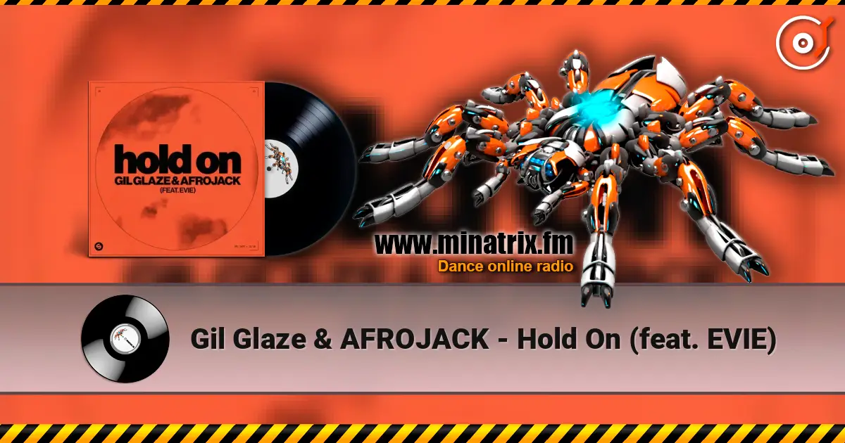 Gil Glaze & AFROJACK - Hold On (feat. EVIE) escuchar online en alta calidad | Minatrix.FM