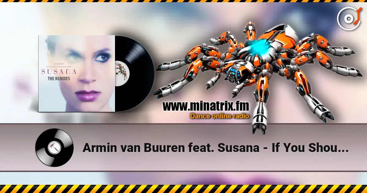 Armin van Buuren feat. Susana - If You Should Go (Aly & Fila Remix) escuchar online en alta calidad | Minatrix.FM