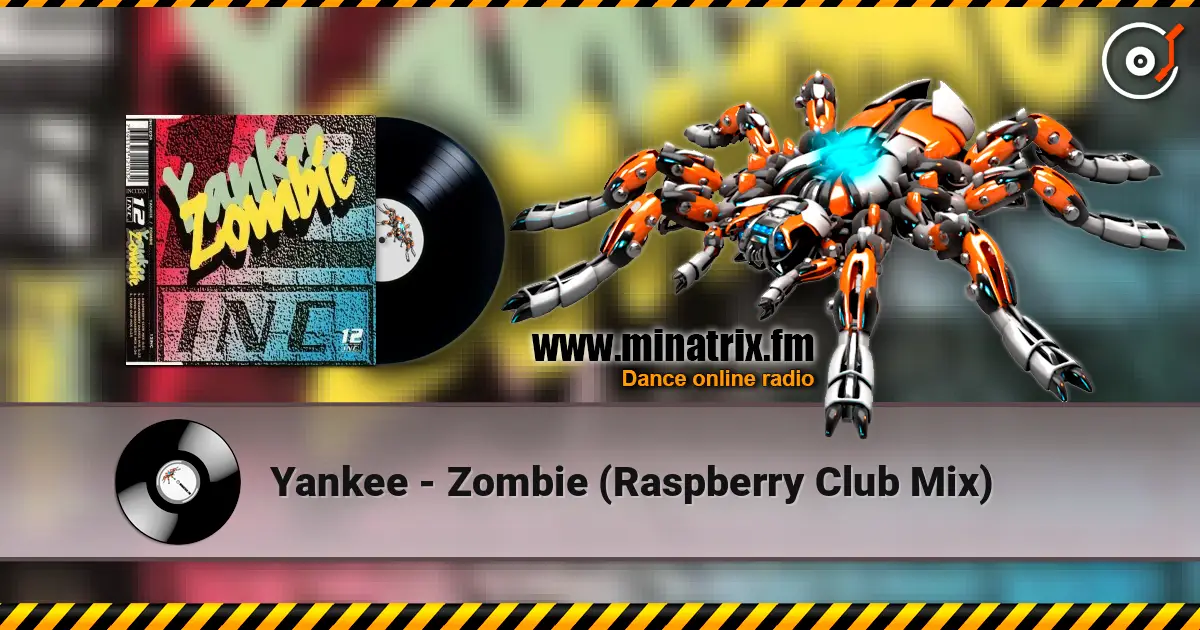 Yankee - Zombie (Raspberry Club Mix) escuchar online en alta calidad | Minatrix.FM