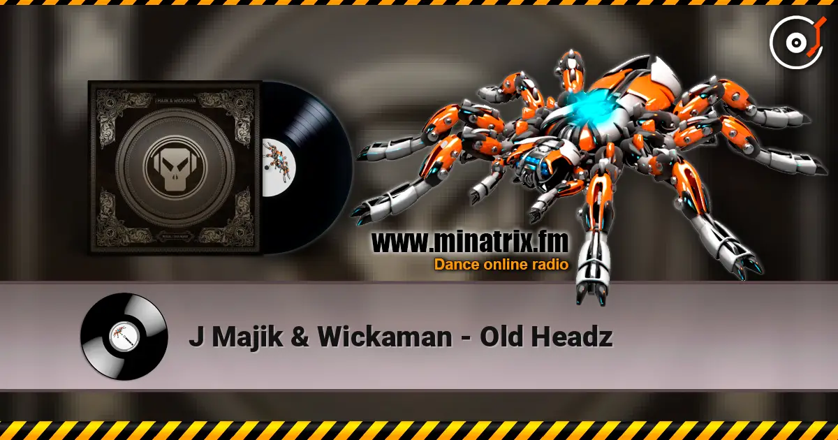 J Majik & Wickaman - Old Headz слухати онлайн у високій якості | Minatrix.FM