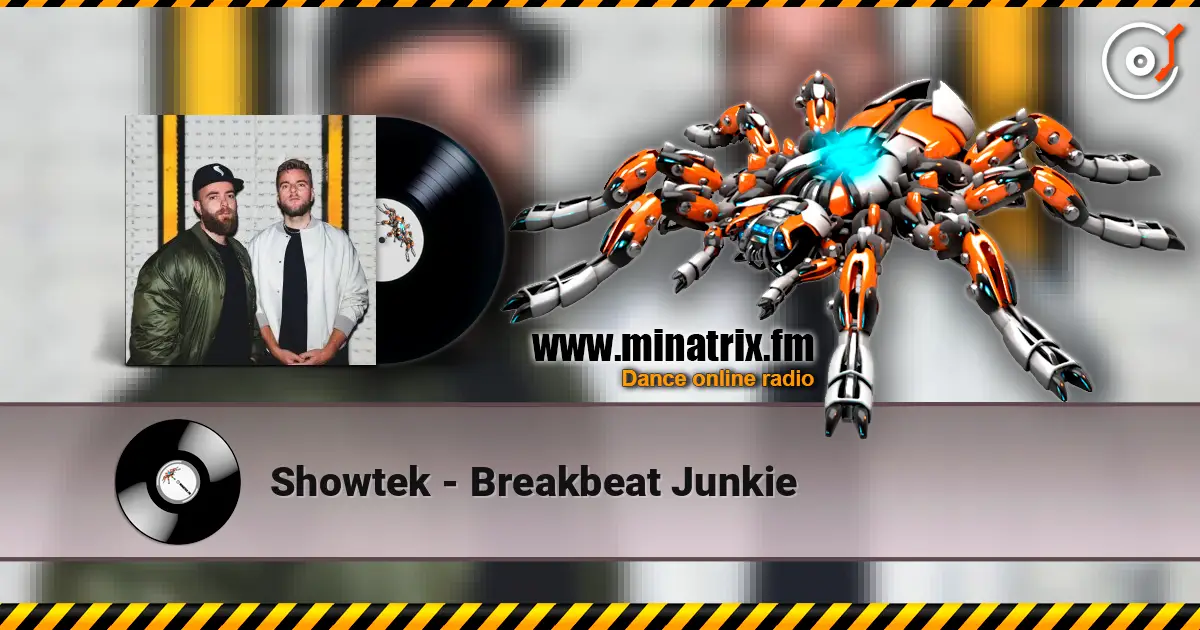 Showtek - Breakbeat Junkie escuchar online en alta calidad | Minatrix.FM