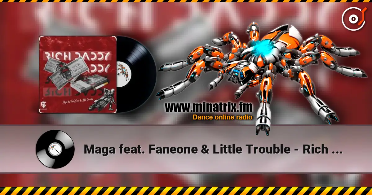 Maga feat. Faneone & Little Trouble - Rich Daddy listen online in high quality | Minatrix.FM
