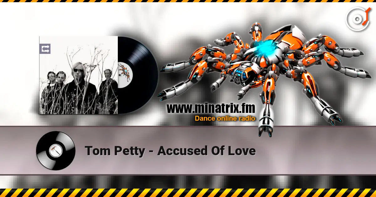 Tom Petty - Accused Of Love escuchar online en alta calidad | Minatrix.FM