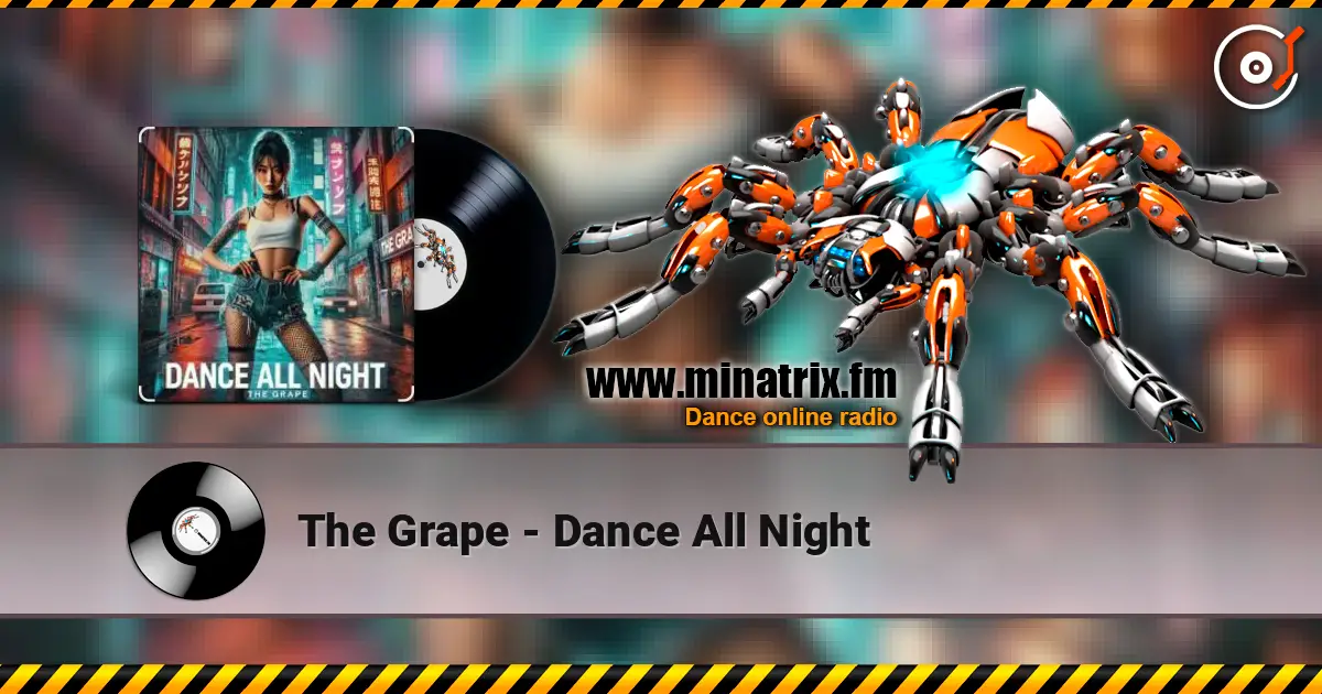 The Grape - Dance All Night escuchar online en alta calidad | Minatrix.FM
