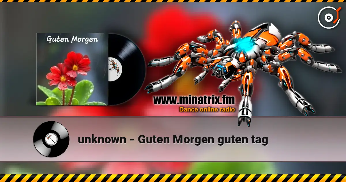 unknown - Guten Morgen guten tag escuchar online en alta calidad | Minatrix.FM