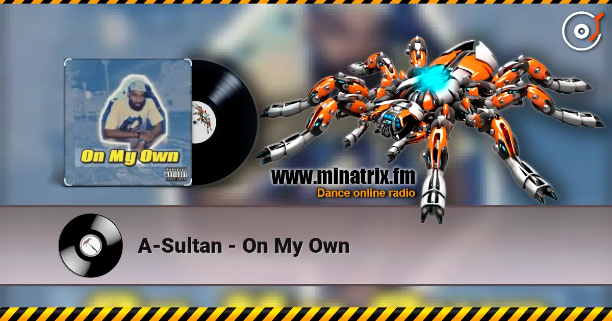 A-Sultan - On My Own escuchar online en alta calidad | Minatrix.FM