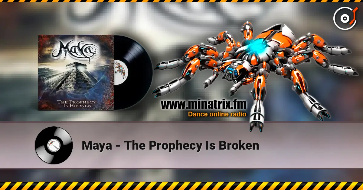 Maya - The Prophecy Is Broken escuchar online en alta calidad | Minatrix.FM