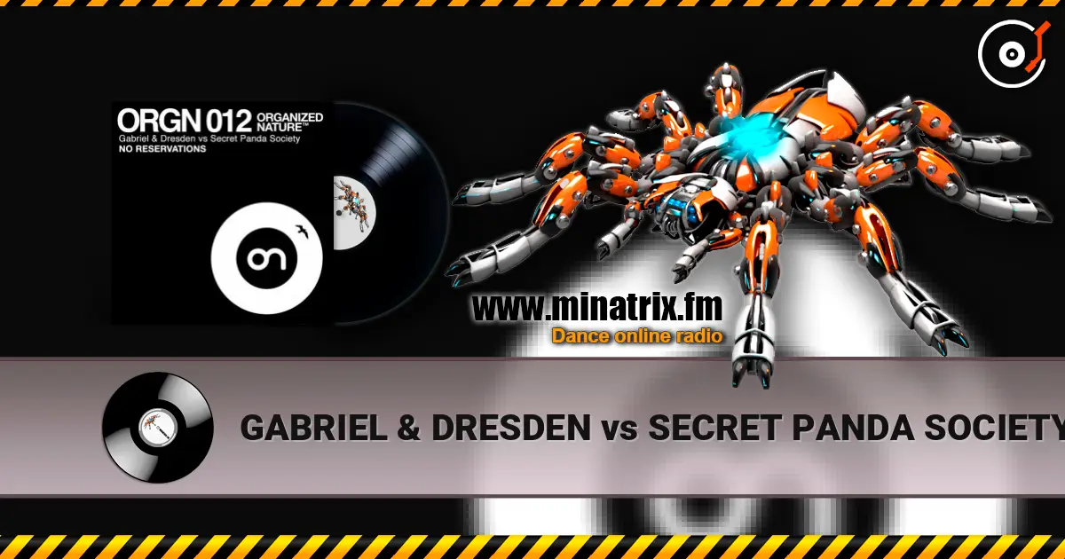 GABRIEL & DRESDEN vs SECRET PANDA SOCIETY - No Reservations (original mix) escuchar online en alta calidad | Minatrix.FM