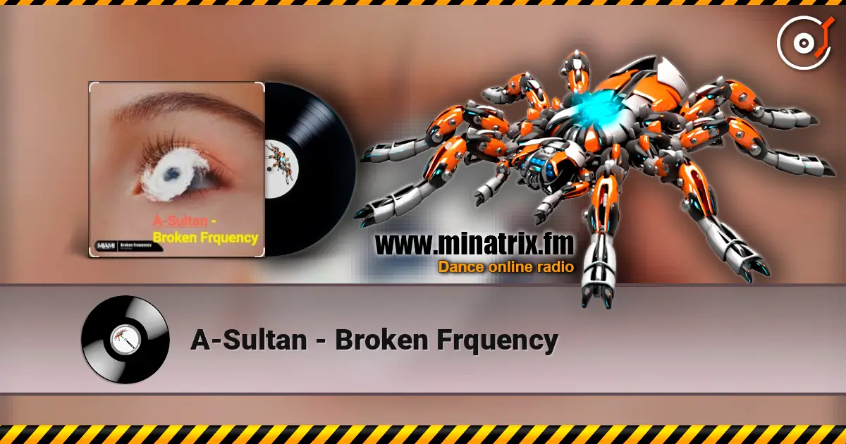 A-Sultan - Broken Frquency escuchar online en alta calidad | Minatrix.FM