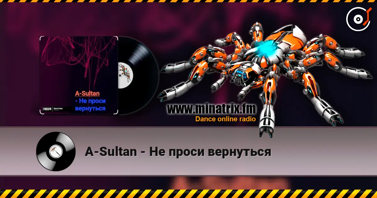 A-Sultan - Не проси вернуться escuchar online en alta calidad | Minatrix.FM