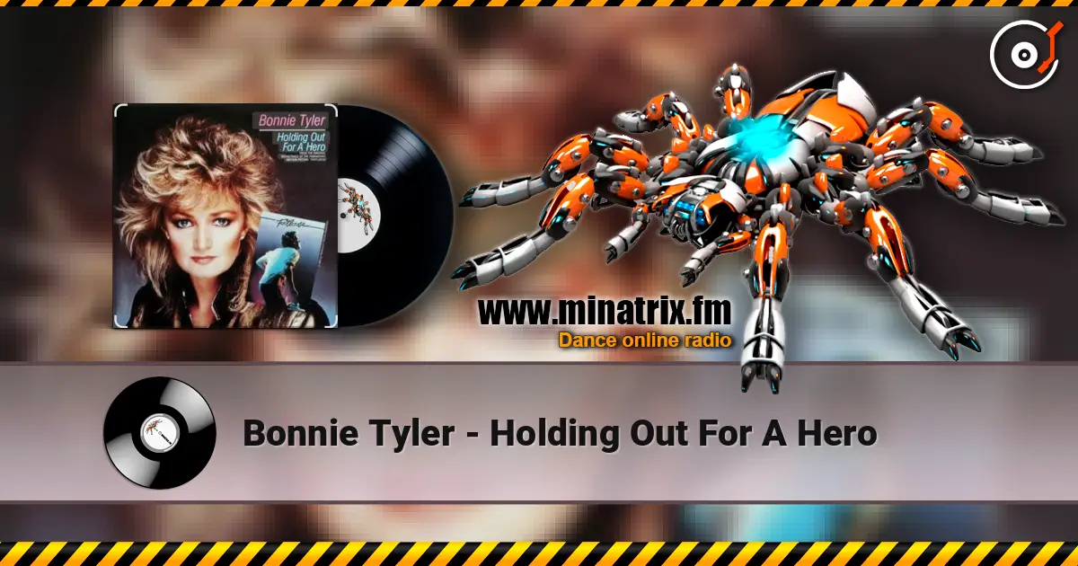 Bonnie Tyler - Holding Out For A Hero escuchar online en alta calidad | Minatrix.FM