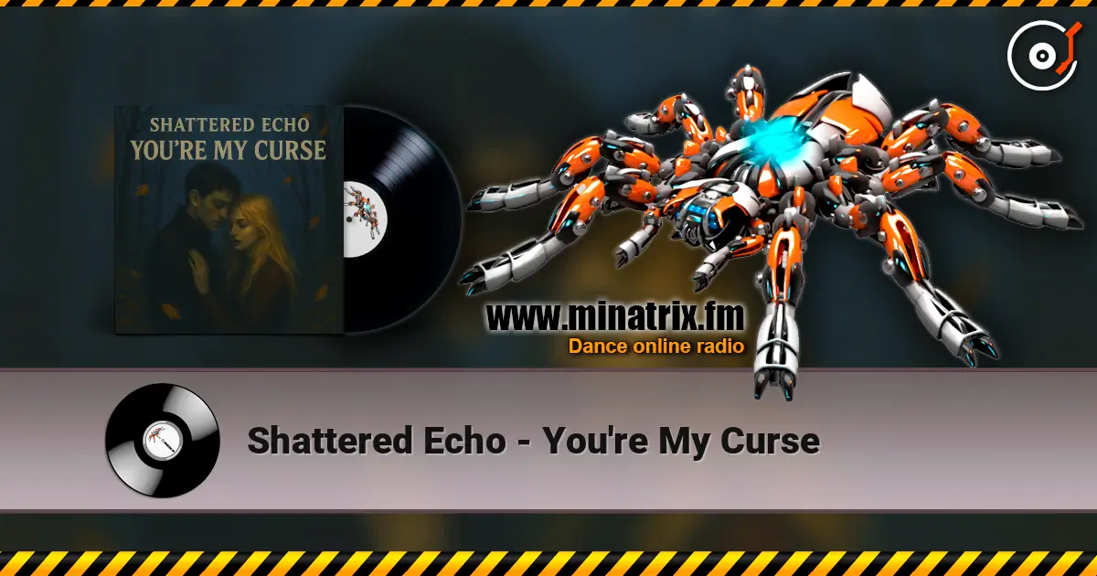 Shattered Echo - You're My Curse escuchar online en alta calidad | Minatrix.FM