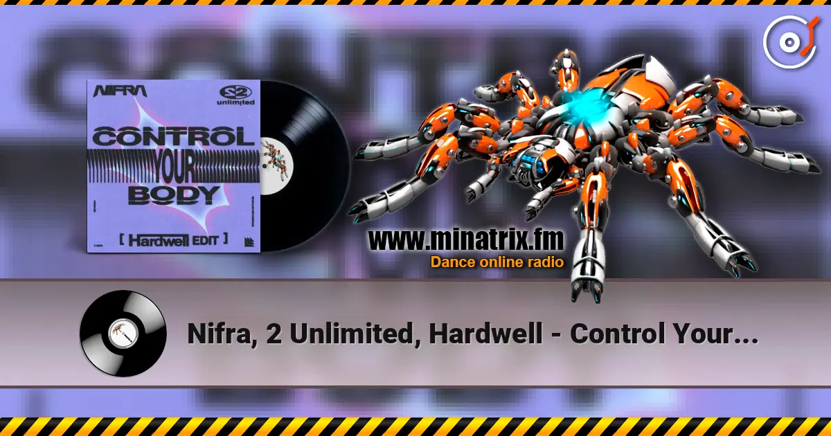 Nifra, 2 Unlimited, Hardwell - Control Your Body (Hardwell Edit) listen online in high quality | Minatrix.FM
