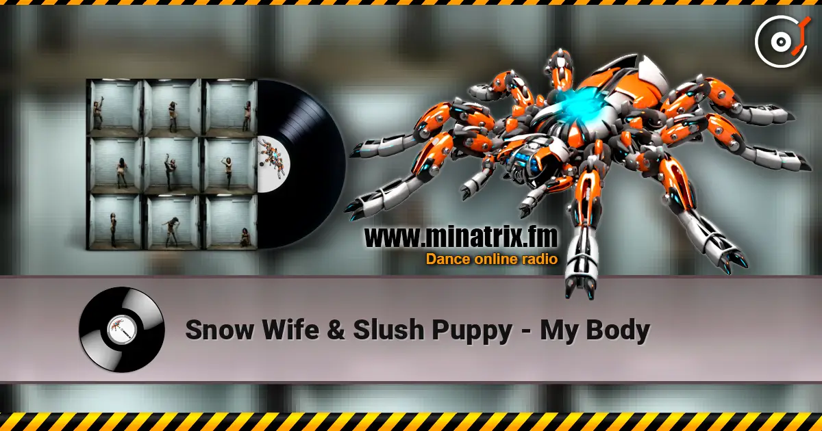 Snow Wife & Slush Puppy - My Body escuchar online en alta calidad | Minatrix.FM