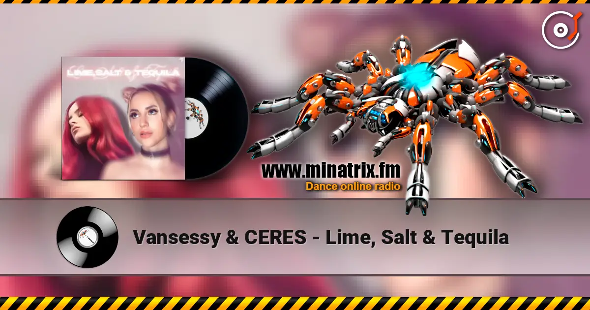 Vansessy & CERES - Lime, Salt & Tequila escuchar online en alta calidad | Minatrix.FM