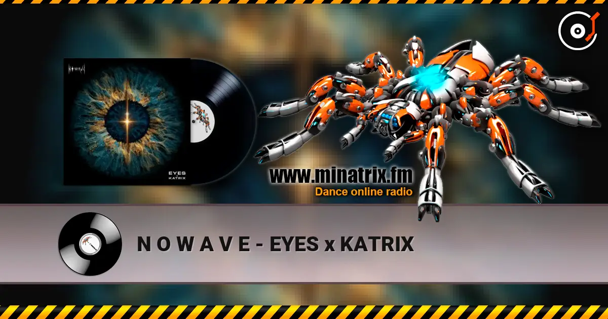 N O W A V E - EYES x KATRIX escuchar online en alta calidad | Minatrix.FM