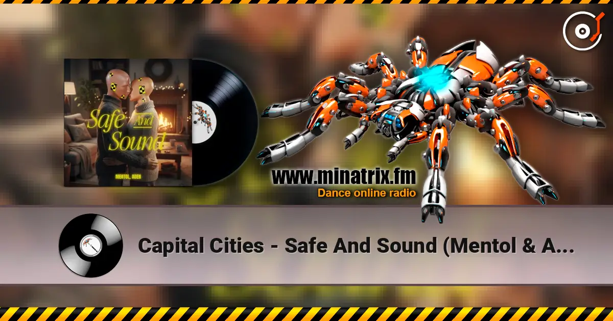 Capital Cities - Safe And Sound (Mentol & ADEN Cover Remix) escuchar online en alta calidad | Minatrix.FM