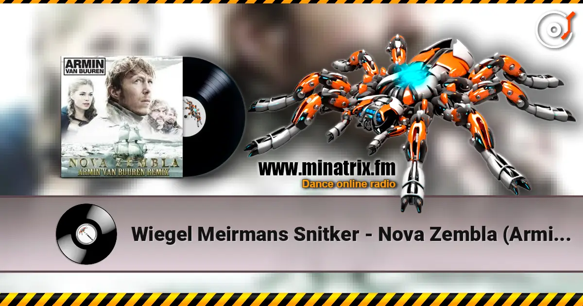 Wiegel Meirmans Snitker - Nova Zembla (Armin van Buuren Remix) escuchar online en alta calidad | Minatrix.FM