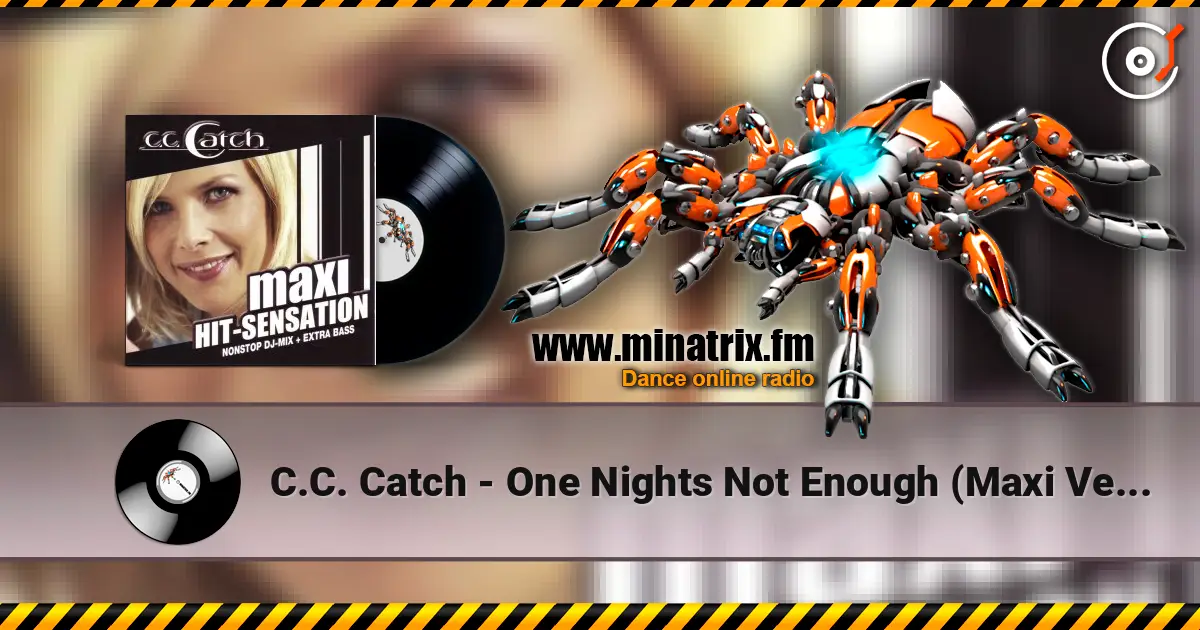 C.C. Catch - One Nights Not Enough (Maxi Version) escuchar online en alta calidad | Minatrix.FM