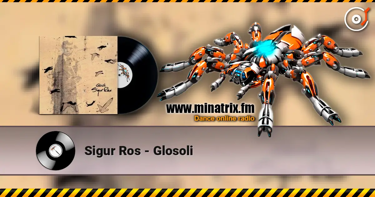 Sigur Ros - Glosoli escuchar online en alta calidad | Minatrix.FM