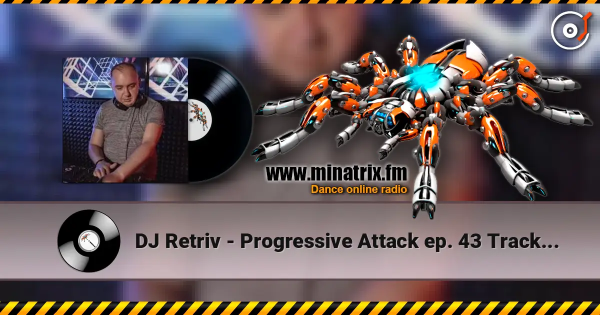 DJ Retriv - Progressive Attack ep. 43 Track 05 listen online in high quality | Minatrix.FM