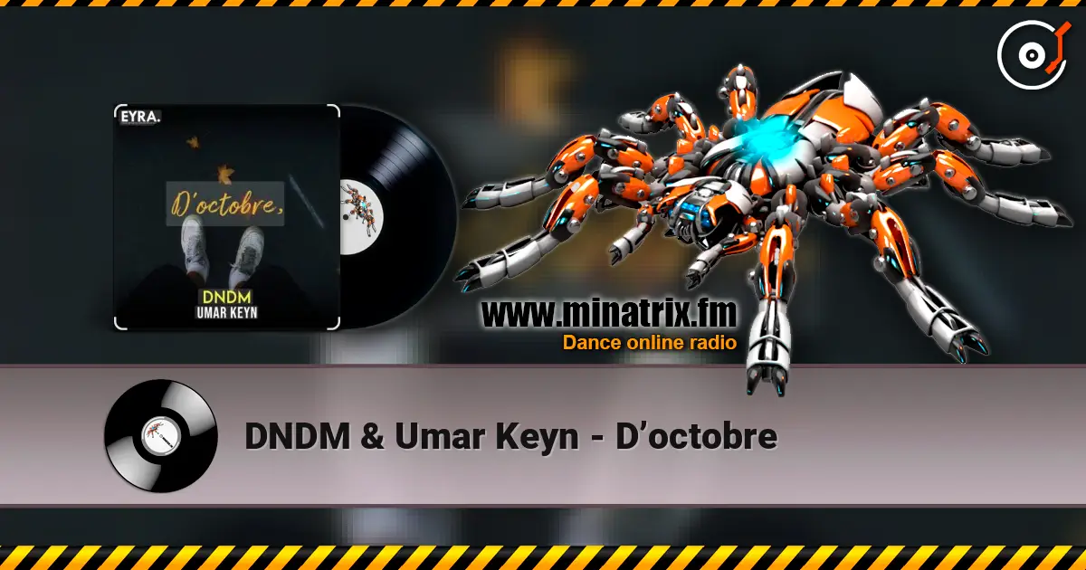 DNDM & Umar Keyn - D’octobre escuchar online en alta calidad | Minatrix.FM