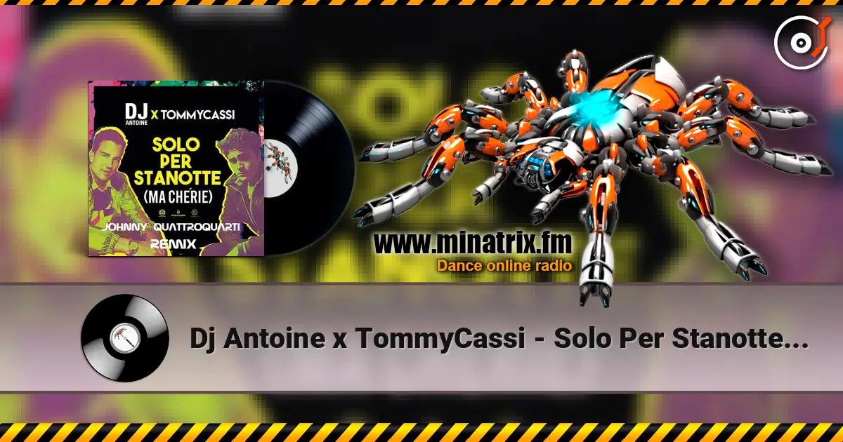 Dj Antoine x TommyCassi - Solo Per Stanotte (Johnny Quattro Quarti Remix) listen online in high quality | Minatrix.FM