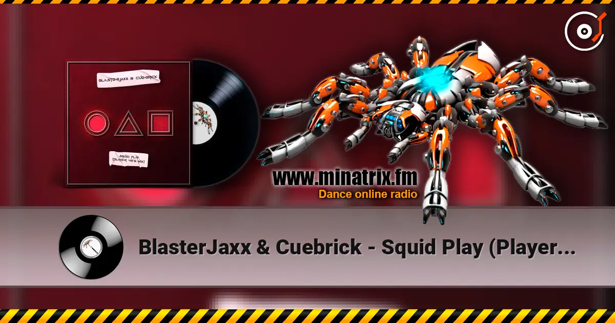 BlasterJaxx & Cuebrick - Squid Play (Player 456 Mix) escuchar online en alta calidad | Minatrix.FM
