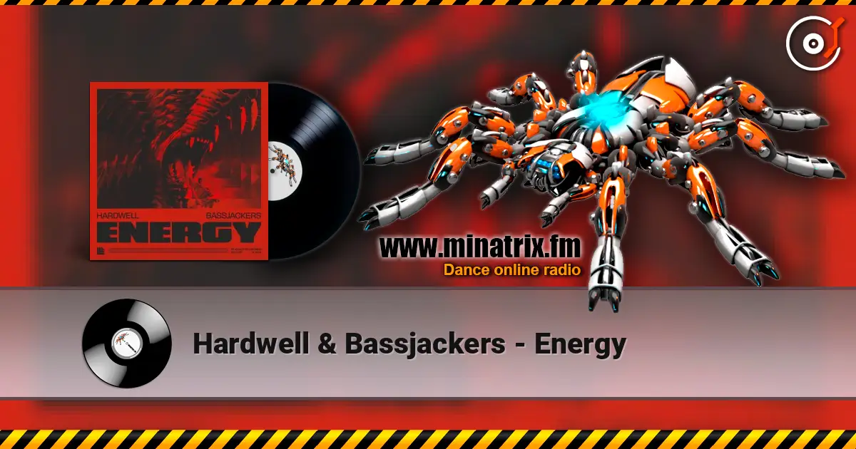 Hardwell & Bassjackers - Energy escuchar online en alta calidad | Minatrix.FM