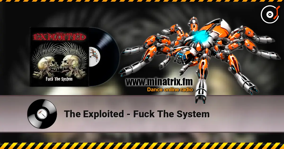 The Exploited - Fuck The System escuchar online en alta calidad | Minatrix.FM