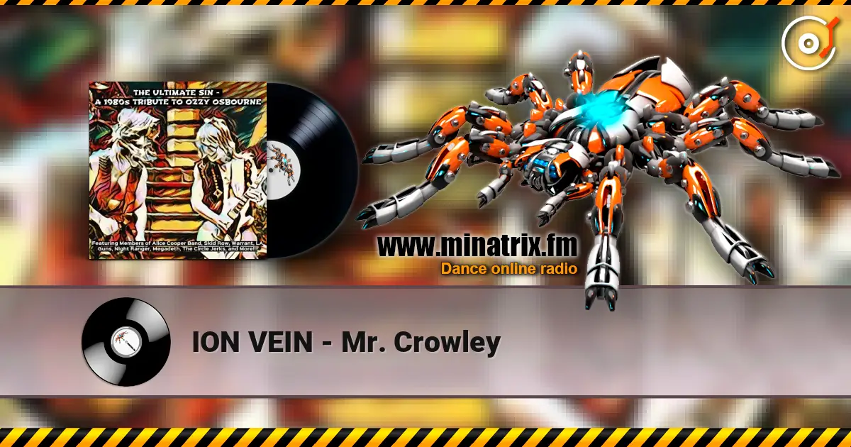 ION VEIN - Mr. Crowley escuchar online en alta calidad | Minatrix.FM